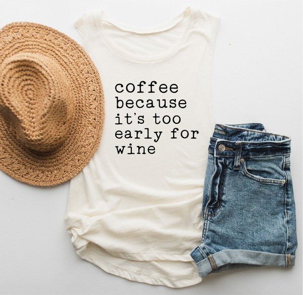 Coffee Because It's Too Early For Wine Tank - Ayden Rose