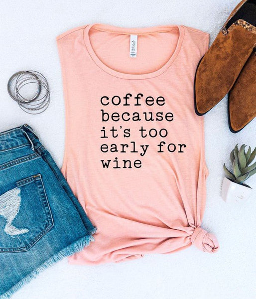 Coffee Because It's Too Early For Wine Tank - Ayden Rose