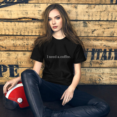 "I need a coffee" Bella Canvas Unisex Graphic t-shirt - Ayden Rose